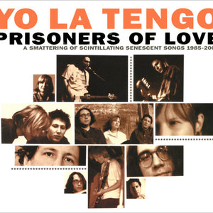 Yo La Tengo : Prisoners Of Love (A Smattering Of Scintillating Senescent Songs 1985-2003) (3xCD, Comp)