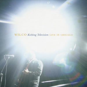 Wilco : Kicking Television (Live In Chicago) (2xCD, Album)