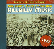 Load image into Gallery viewer, Various : Dim Lights, Thick Smoke &amp; Hillbilly Music: Country &amp; Western Hit Parade - 1947 (CD, Comp)
