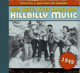 Various : Dim Lights, Thick Smoke & Hillbilly Music: Country & Western Hit Parade - 1949 (CD, Comp)