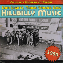 Load image into Gallery viewer, Various : Dim Lights, Thick Smoke &amp; Hillbilly Music: Country &amp; Western Hit Parade - 1950 (CD, Comp)
