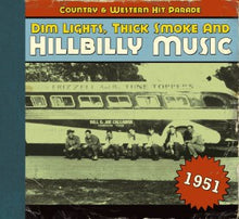 Load image into Gallery viewer, Various : Dim Lights, Thick Smoke &amp; Hillbilly Music: Country &amp; Western Hit Parade - 1951 (CD, Comp)
