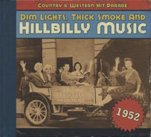 Load image into Gallery viewer, Various : Dim Lights, Thick Smoke &amp; Hillbilly Music: Country &amp; Western Hit Parade - 1952 (CD, Comp)
