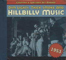 Load image into Gallery viewer, Various : Dim Lights, Thick Smoke &amp; Hillbilly Music: Country &amp; Western Hit Parade - 1953 (CD, Comp)
