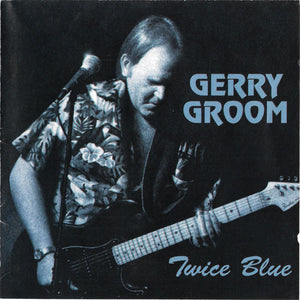 Gerry Groom : Twice Blue (CD, Album)