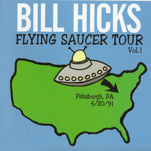 Bill Hicks : Flying Saucer Tour Vol. 1 Pittsburgh, PA. 6/20/91 (HDCD)