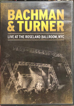 Load image into Gallery viewer, Bachman &amp; Turner : Live At The Roseland Ballroom, NYC (DVD-V, NTSC, Reg)

