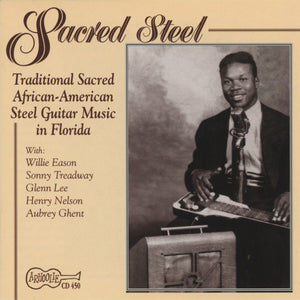 Various : Sacred Steel (Traditional Sacred African-American Steel Guitar Music in Florida) (CD, Comp, RE)