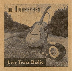 The Highwaymen* : Live Texas Radio (CD, Album, Ltd, RE)