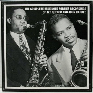 Ike Quebec And John Hardee : The Complete Blue Note Forties Recordings Of Ike Quebec And John Hardee (3xCD, Comp, Mono + Box, Mono, Ltd, Num)