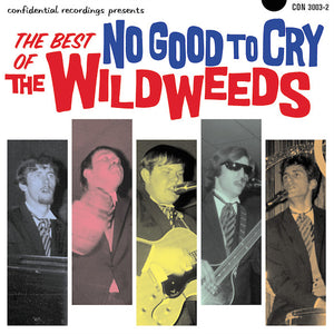 The Wildweeds : No Good To Cry: The Best of The Wildweeds (CD, Comp)