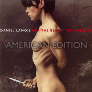 Daniel Lanois : For The Beauty Of Wynona (American Edition) (CD, Album)