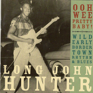 Long John Hunter : Ooh Wee Pretty Baby! (CD, Comp)