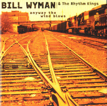Load image into Gallery viewer, Bill Wyman's Rhythm Kings : Anyway The Wind Blows (CD, Album)
