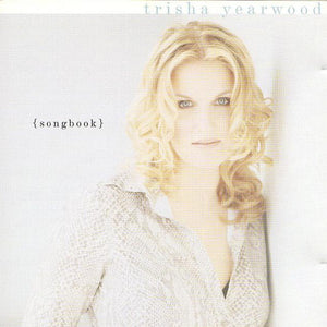 Trisha Yearwood : (Songbook) A Collection Of Hits (HDCD, Comp, Club)