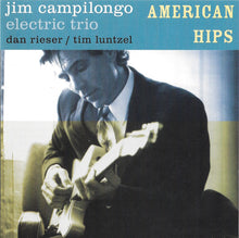 Load image into Gallery viewer, Jim Campilongo Electric Trio, Jim Campilongo : American Hips (CD, Album)
