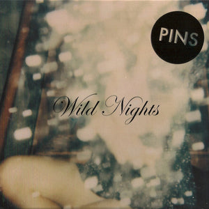 Pins : Wild Nights (CD, Album)