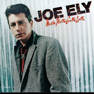 Joe Ely : Musta Notta Gotta Lotta (CD, Album, RE, RM)