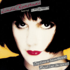 Linda Ronstadt Featuring Aaron Neville : Cry Like A Rainstorm - Howl Like The Wind (CD, Album, Club, All)