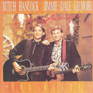Butch Hancock, Jimmie Dale Gilmore : Two Roads - Live In Australia (CD, Album)