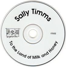 Load image into Gallery viewer, Sally Timms : To The Land Of Milk And Honey (CD, Album)
