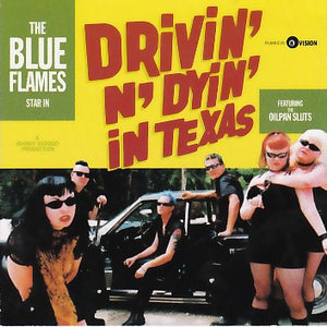 The Blue Flames (7) : Drivin' N' Dyin' In Texas (CD, Album)