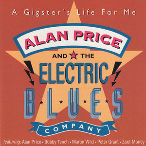 Alan Price And The Electric Blues Company : A Gigster's Life For Me (CD, Album)