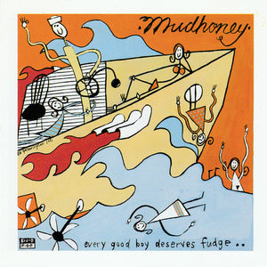 Mudhoney : Every Good Boy Deserves Fudge (CD, Album, RE)