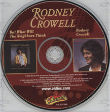 Load image into Gallery viewer, Rodney Crowell : But What Will The Neighbors Think / Rodney Crowell (CD, Album, Comp)
