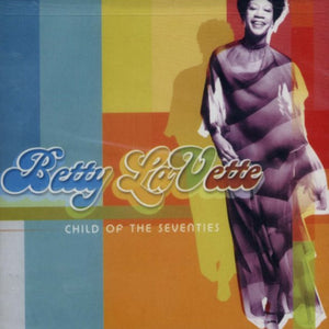 Betty LaVette* : Child Of The Seventies (CD, Album, RE, RM)