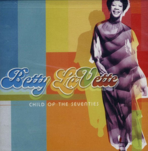 Betty LaVette* : Child Of The Seventies (CD, Album, RE, RM)