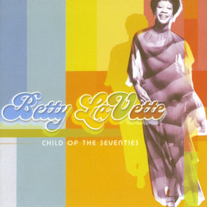 Betty LaVette* : Child Of The Seventies (CD, Album, RE, RM)