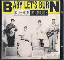 Load image into Gallery viewer, Various : Baby Let's Burn Blues From Baton Rouge (CD, Comp)
