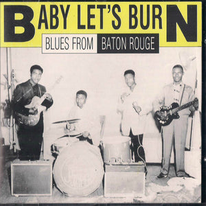 Various : Baby Let's Burn Blues From Baton Rouge (CD, Comp)