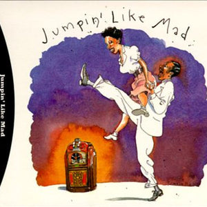 Various : Jumpin' Like Mad: Cool Cats & Hip Chicks Non-Stop Dancin' (2xCD, Comp, RM)