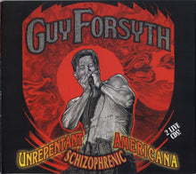 Load image into Gallery viewer, Guy Forsyth : Unrepentant Schizophrenic Americana (2xCD, Album)
