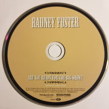 Load image into Gallery viewer, Radney Foster : Are You Ready For The Big Show? (CD, Album, Enh)
