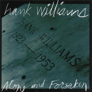 Hank Williams : Alone And Forsaken (CD, Comp)