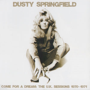 Dusty Springfield : Come For A Dream: The U.K. Sessions 1970-1971 (CD, Album, Comp)