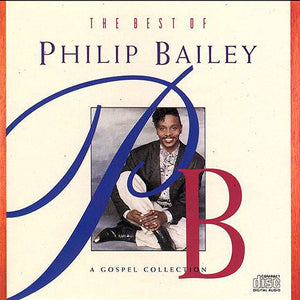 Philip Bailey : The Best Of Philip Bailey A Gospel Collection (CD, Comp)