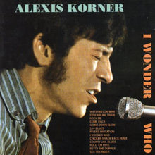 Load image into Gallery viewer, Alexis Korner : I Wonder Who ? (CD, Album, RE, RM)
