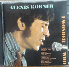 Load image into Gallery viewer, Alexis Korner : I Wonder Who ? (CD, Album, RE, RM)
