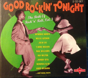 Various : Good Rockin' Tonight (The Birth Of Rock 'N' Roll, Vol. 3) (2xCD, Comp)