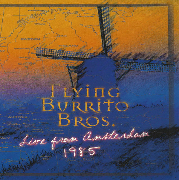 The Flying Burrito Bros : Live From Amsterdam 1985 (CD, Album)