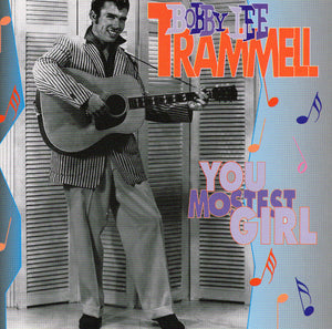 Bobby Lee Trammell : You Mostest Girl (CD, Comp)