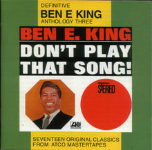 Load image into Gallery viewer, Ben E. King : Don't Play That Song! (CD, Album, Comp, RM)
