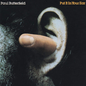 Paul Butterfield : Put It In Your Ear (CD, Album, RE, RM)