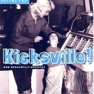 Various : Kicksville! Raw Rockabilly Acetates Volume Two (CD, Comp)