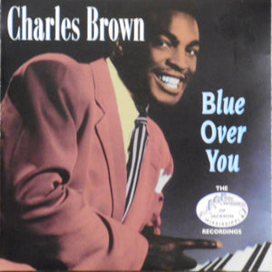 Charles Brown : Blue Over You (CD, Album, Comp)