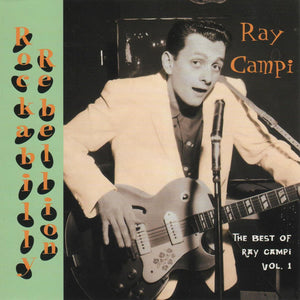 Ray Campi : Rockabilly Rebellion - The Best Of Ray Campi, Volume 1 (CD, Comp)